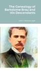 The Genealogy of Bartolome Brau and His Descendants Cover Image