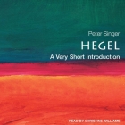 Hegel Lib/E: A Very Short Introduction By Peter Singer, Christine Williams (Read by) Cover Image