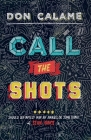 Call The Shots By Don Calame Cover Image