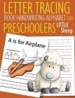 Letter Tracing Book Handwriting Alphabet for Preschoolers Little Sheep: Letter Tracing Book -Practice for Kids - Ages 3+ - Alphabet Writing Practice - Cover Image