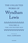 The Collected Works of Wyndham Lewis: Time and Western Man: Volume 22 By Paul Edwards (Editor) Cover Image