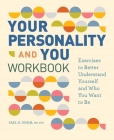 Your Personality and You Workbook: Exercises to Better Understand Yourself and Who You Want to Be By Yael H. Dubin Cover Image