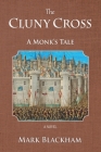 The Cluny Cross - A Monk's Tale Cover Image