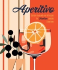 Aperitivo: Spritz in style with over 80 recipes for Italian cocktails & bar bites By Ryland Peters & Small Cover Image
