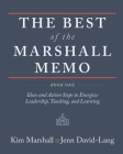 The Best of the Marshall Memo: Book One: Ideas and Action Steps to Energize Leadership, Teaching, and Learning By Kim Marshall, Jenn David-Lang Cover Image