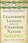Leadership Lessons from the Cherokee Nation: Learn from All I Observe By Chad Corntassel Smith Cover Image