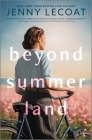 Beyond Summerland: The Brand-New Page-Turning Novel from the Author of the Breakout Bestseller the Girl from the Channel Islands! Cover Image