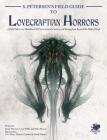 S. Petersen's Field Guide to Lovecraftian Horrors: A Field Observer's Handbook of Preternatural Entities and Beings from Beyond the Wall of Sleep (Call of Cthulhu Roleplaying) By Mike Mason (Editor) Cover Image