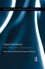 Digital Audiobooks: New Media, Users, and Experiences (Routledge Studies in New Media and Cyberculture) By Iben Have, Birgitte Stougaard Pedersen Cover Image