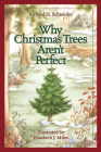 Why Christmas Trees Aren't Perfect By Richard H. Schneider Cover Image