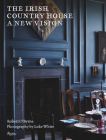 The Irish Country House: A New Vision Cover Image