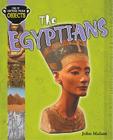 The Egyptians (Dig It: History from Objects) By John Malam Cover Image