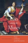 Clio Among the Muses: Essays on History and the Humanities By Peter Charles Hoffer Cover Image