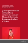 ¿Cómo generar estado de flujo (flow) en las redes sociales? El caso de Facebook, Instagram, YouTube y Twitter By Luis R. Murillo-Zamorano, José Ángel López Sánchez, Ana Belén Mera Gallego Cover Image