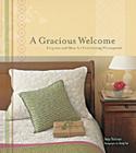 A Gracious Welcome: Etiquette and Ideas for Entertaining Houseguests By Amy Nebens, Sang An (By (photographer)), Sang An (Photographs by) Cover Image