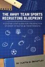 The Away Team Sports Recruiting Blueprint Cover Image
