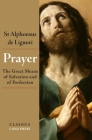 Prayer: The Great Means of Salvation and of Perfection By St Alphonsus De Liguori Cover Image