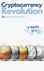 Cryptocurrency Revolution - 2 Books in 1: Everything You Need to Know to Take Advantage of the 2021 Bitcoin Bull Run! Cover Image