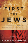First the Jews: Combating the Worlds Longest-Running Hate Campaign By Evan Moffic Cover Image