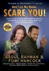Don't Let My Name SCARE YOU! Exposé of An African Prince Born in America: Controversies Many May Wish I Had Not Shared.: Controversies Many May Wish I By Abdul Rahman, Fumi Hancock Cover Image