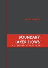 Boundary Layer Flows: A Mathematical Approach By Aron Jimenez (Editor) Cover Image