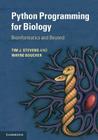 Python Programming for Biology: Bioinformatics and Beyond By Tim J. Stevens, Wayne Boucher Cover Image