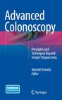 Advanced Colonoscopy: Principles and Techniques Beyond Simple Polypectomy Cover Image