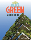 Green Architecture (Building Big) By Joyce Markovics Cover Image