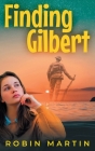 Finding Gilbert By Robin G. Thomas Cover Image