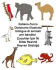 Italiano-Turco Dizionario illustrato bilingue di animali per bambini Cover Image