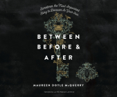 Between Before & After: Sometimes the Most Important Story to Discover Is Your Own. Cover Image
