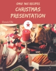 OMG! 365 Christmas Presentation Recipes: Greatest Christmas Presentation Cookbook of All Time By Genesis Ellis Cover Image