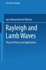 Rayleigh and Lamb Waves: Physical Theory and Applications (Ultrasonic Technology) By I. A. Viktorov Cover Image