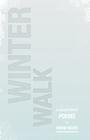 Winter Walk: A Collection of Poems By Peter Santilli (Editor), Rania Meng (Illustrator), Brian Wood Cover Image