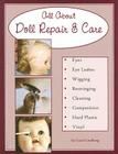 All about Doll Repair & Care: A Guide to Restoring Well-Loved Dolls Cover Image