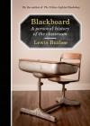 Blackboard: A Personal History of the Classroom By Lewis Buzbee Cover Image