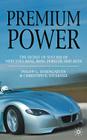 Premium Power: The Secret of Success of Mercedes-Benz, Bmw, Porsche and Audi By P. Rosengarten, C. Stuermer Cover Image