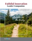 Faithful Innovation Leader Companion: Resources for the Journey By Faith+lead Cover Image