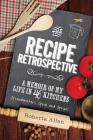 Recipe Retrospective By Roberta Allen Cover Image