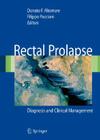 Rectal Prolapse: Diagnosis and Clinical Management By Donato F. Altomare (Editor), Filippo Pucciani (Editor) Cover Image