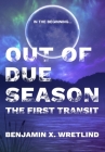 Out of Due Season: The First Transit Cover Image