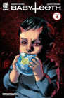 Babyteeth: Volume 4 By Donny Cates, Mike Marts (Editor), Garry Brown (Artist) Cover Image