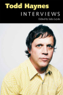 Todd Haynes: Interviews (Conversations with Filmmakers) By Julia Leyda (Editor), Todd Haynes (Interviewee) Cover Image