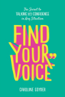 Find Your Voice: The Secret to Talking with Confidence in Any Situation By Caroline Goyder Cover Image
