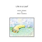 Life in a Leaf By Akito y. Kawahara, Nicole L. Wooten Cover Image