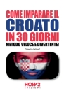 Come Imparare Il Croato in 30 Giorni: Metodo Veloce e Divertente! By Sanda Adamic Cover Image