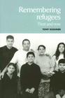 Remembering Refugees: Then and Now By Tony Kushner Cover Image