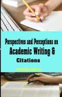 Perspectives and Perceptions on Academic Writing and Citations By Vinod Kumar Kanvaria Cover Image