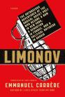 Limonov: The Outrageous Adventures of the Radical Soviet Poet Who Became a Bum in New York, a Sensation in France, and a Political Antihero in Russia Cover Image