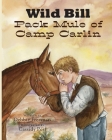 Wild Bill Pack Mule of Camp Carlin By Debbie Freeman, Cassidy Post (Illustrator) Cover Image